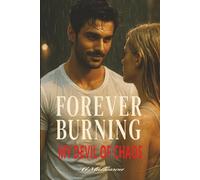 Forever Burning: My Devil of Chaos: "A Dark, Intense, and Beautiful Journey of Love, Chaos, and Redemption"