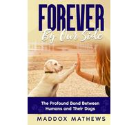 Forever By Our Side: The Profound Bond Between Humans and Their Dogs