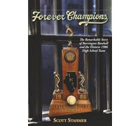 Forever Champions: The Remarkable Story of Barrington Baseball and the Historic 1986 High School Team