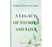 Forever Connected: A Legacy of Stories and Love, Letters Across Time #03: Words to Remember When You Miss Me: A Blank Memory Book