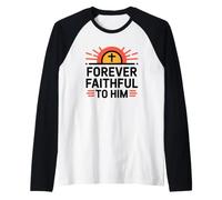 Forever Faithful To Him Camiseta Manga Raglan