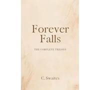Forever Falls: The Complete Trilogy: 0