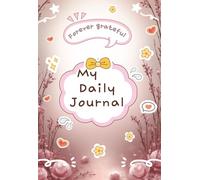 Forever Grateful: My Daily Journal: A Cute Kawaii Writing Journal with Fun Prompts for Daily Reflection, Creativity & Self-Expression, A Cool 5.5 x 8 ... & Anyone Who Loves Cute Aesthetic Journaling