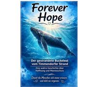 Forever Hope: Damit die Menschen sich immer erinnern - und Hope nie vergessen.