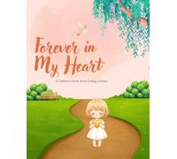 Forever In My Heart: A Children's Book About Losing a father