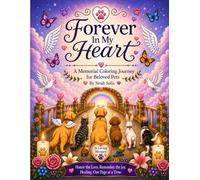 Forever In My Heart: A Memorial Coloring Journey for Beloved Pets