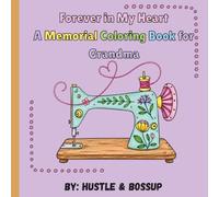 Forever In My Heart-Memorial To My Grandma: Comforting Coloring Pages Filled with Love and Remembrance