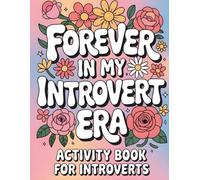 Forever In My Introvert Era: Introvert Activity Book