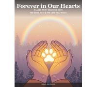 Forever in Our Hearts: A Large-Print Coloring Book for Dogs, Cats & the Love That Stays