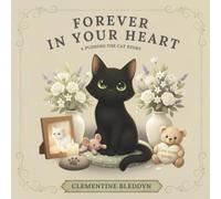 Forever In Your Heart: A Picture Book In Verse For Children Grieving The Loss Of A Pet | A Gentle Pet Loss Book For Kids