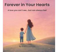 Forever in Your Hearts: A love you can’t see… but can always feel: 1 (Forever With You Series)