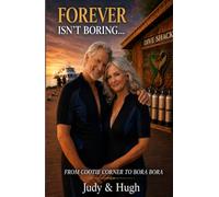 Forever Isn't Boring: From Cootie Corner to Bora Bora