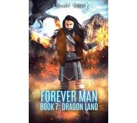 Forever Man - Book 7 DRAGON LAND