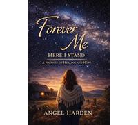 Forever Me - Here I Stand: A Journey of Healing and Hope