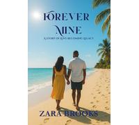 Forever Mine: A Story of Love Becoming Legacy (Love Ballads)