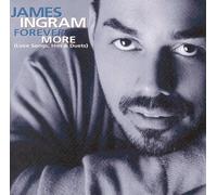 Forever More (Love Songs, Hits & Duets) by James Ingram (1999-04-13)
