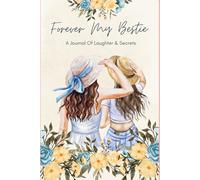 Forever My Bestie: A Journal Of Laughter & Secrets
