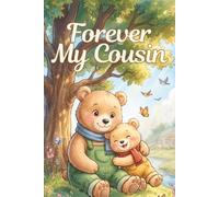 Forever My Cousin: A Heartwarming Story About the Unbreakable Bond Between Cousins | A Perfect Keepsake Gift for New Babies, Baby Showers, Birthdays & Family Celebrations