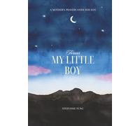Forever My Little Boy: A Mother's Prayers Over Her Son