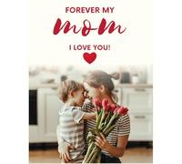 Forever My Mom : I Love You