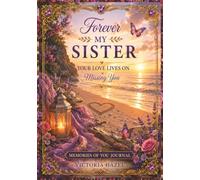 Forever My Sister: Your Love Lives On Missing You