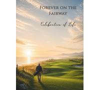 FOREVER ON THE FAIRWAY: Celebration of Life Golf Memorial Guest Book for Funeral or Memorial Service, Condolence Messages, Sign-In Registry and Remembrance Keepsake