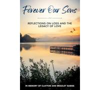 Forever Our Sons: Reflections on Loss and the Legacy of Love