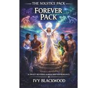 Forever Pack: A Sweet Reverse Harem Shifter Romance (The Solstice Pack Book 4)
