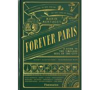 Forever Paris – Guía del alma atemporal de la ciudad