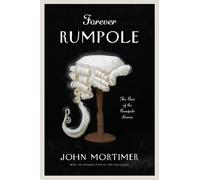Forever Rumpole: The Best of the Rumpole Stories