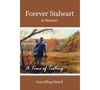 Forever Stalwart in Missouri: A Time of Testing (Forever Stalwart Series)