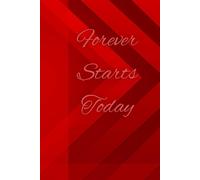 Forever Starts Today: Journal Notebook Planner for her for him for them for family for work for home for gift