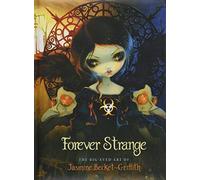 Forever Strange: The Big-Eyed Art of Jasmine Becket-Griffith