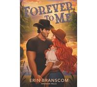 Forever To Me: A Small Town, Single Dad, Modern Cowboy Romance (Bridger Falls)