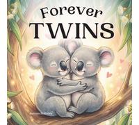 Forever Twins: A Children's Book About the Twin Bond & Connection | Celebrating Twins, Siblings, Brother Sister Relationship | Keepsake Gift for ... Shower | Family Love & Forever Friendship
