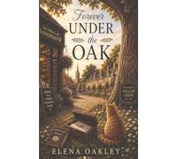 Forever Under the Oak: 1 (Willow Creek Series)