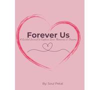 Forever Us: A Guided Journal to Capture Love, Memories & Dreams