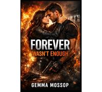 Forever Wasn't Enough: A Dark Mafia Romance of Power, Betrayal, and Unbreakable Love (The Lily & Alex Trilogy)