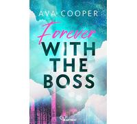 Forever with the Boss: Eine spicy und romantische CEO-Office-Romance
