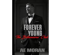 Forever Young: A Steamy Alpha Billionaire Boss Age Gap Workplace Contemporary Romance (The Billionaires' Club)