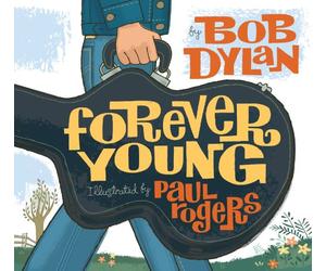 Forever Young: Bob Dylan