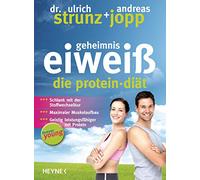 Forever Young - Geheimnis Eiweiß: Die Protein-Diät - aktualisierte Neuausgabe 2014