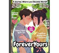 Forever Yours: A Romantic Keepsake Journal for Lovers to Capture Their Thoughts, Feelings, and Forever Moments