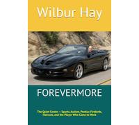 FOREVERMORE: The Quiet Center - Sports, Autism, Pontiac Firebirds, Haircuts, and the Player Who Came to Work (The Gallagher Road Chronicles)