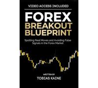 Forex Breakout Blueprint: Spotting Real Moves and Avoiding False Signals in the Forex Market