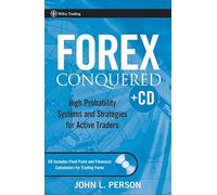 Forex Conquered: High Probability Systems and Strategies for Active Traders