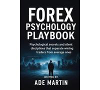 Forex Psychology Playbook: Psychological secrets and silent disciplines that separate winning traders from average ones