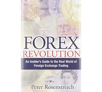 Forex Revolution: An Insider's Guide to the Real World of Foreign Exchange Trading by Peter Rosenstreich (2005-06-12)