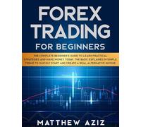 Forex Trading for Beginners: A complete Beginner's Guide to Start to Day Trade for a Living
