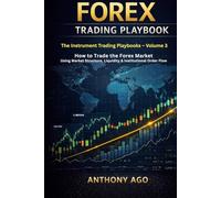 Forex Trading Playbook: How to Trade the Forex Market Using Market Structure, Liquidity & Institutional Order Flow (The Instrument Trading Playbooks)